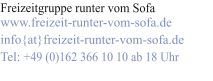 Freizeitgruppe runter vom Sofa www.freizeit-runter-vom-sofa.de info{at}freizeit-runter-vom-sofa.de Tel: +49 (0)162 366 10 10 ab 18 Uhr